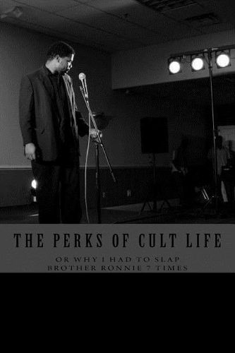 Cover image for The Perks of Cult Life or Why I had to Slap Brother Ronnie 7 Times