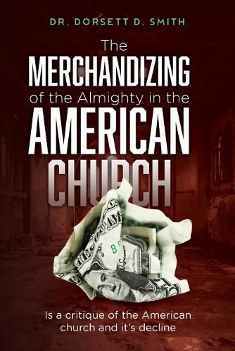 Cover image for The Merchandizing of the Almighty in the American Church