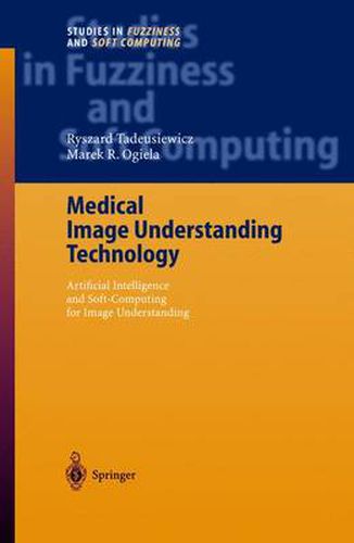 Cover image for Medical Image Understanding Technology: Artificial Intelligence and Soft-Computing for Image Understanding