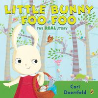 Cover image for Little Bunny Foo Foo: The Real Story