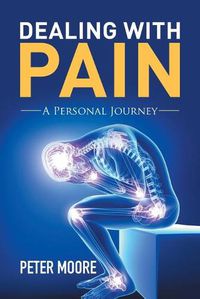 Cover image for Dealing with Pain: A Personal Journey