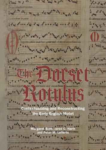 Cover image for The Dorset Rotulus: Contextualizing and Reconstructing the Early English Motet