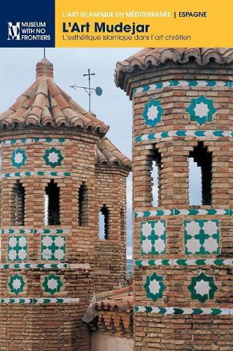 Cover image for L'art mudejar: L'esthetique islamique dans l'art chretien