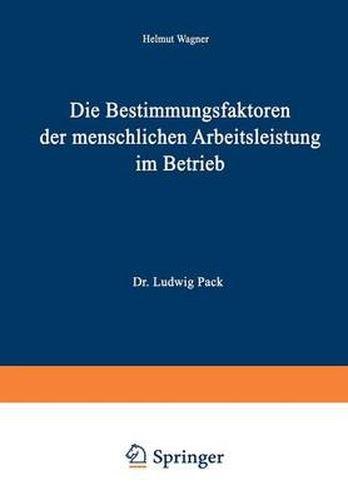 Die Bestimmungsfaktoren Der Menschlichen Arbeitsleistung Im Betrieb