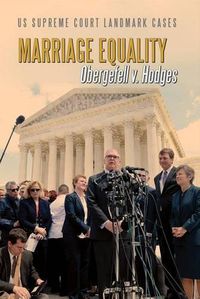 Cover image for Marriage Equality: Obergefell V. Hodges