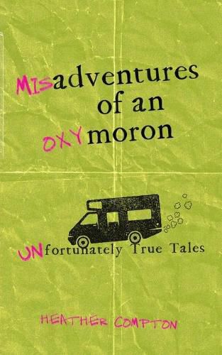 Cover image for (Mis)adventures of an (Oxy)moron: (Un)fortunately True Tales
