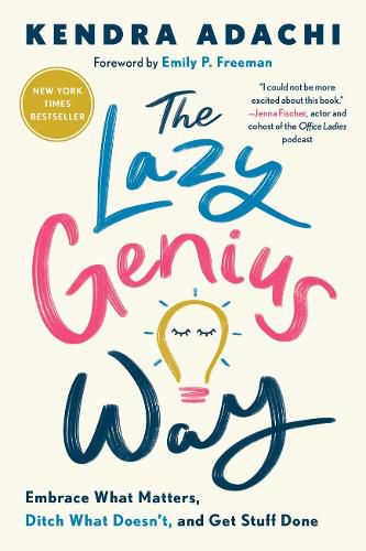 Cover image for The Lazy Genius Way: Embrace What Matters, Ditch What Doesn't, and Get Stuff Done