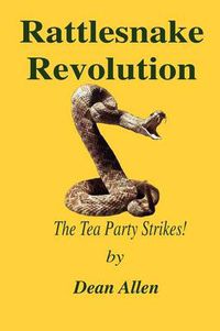 Cover image for Rattlesnake Revolution: The Tea Party Strikes!