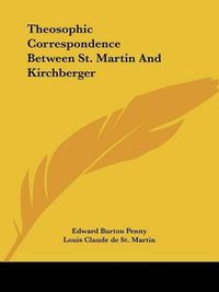 Cover image for Theosophic Correspondence Between St. Martin and Kirchberger