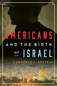 Cover image for Americans and the Birth of Israel