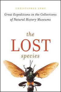 Cover image for The Lost Species: Great Expeditions in the Collections of Natural History Museums