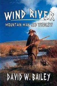 Cover image for Wind River - Mountain Man Jeb Winslow