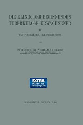 Cover image for Die Klinik Der Beginnenden Tuberkulose Erwachsener: II. Der Formenkreis Der Tuberkulose