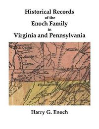 Cover image for Historical Records of the Enoch Family in Virginia and Pennsylvania