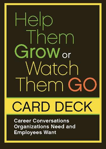 Help Them Grow Or Watch Them Go Cards: Tools To Cultivate Career Conversations