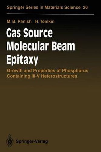 Cover image for Gas Source Molecular Beam Epitaxy: Growth and Properties of Phosphorus Containing III-V Heterostructures