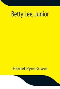 Cover image for Betty Lee, Junior