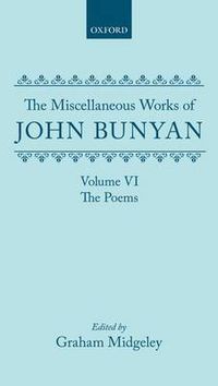 Cover image for The Miscellaneous Works of John Bunyan: Volume VI: The Poems