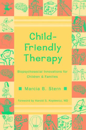 Cover image for Child-Friendly Therapy: Biopsychosocial Innovations for Children and Families