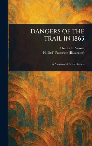 Cover image for Dangers of the Trail in 1865