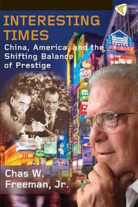 Cover image for Interesting Times: China, America, and the Shifting Balance of Prestige