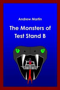 Cover image for The Monsters of Test Stand B
