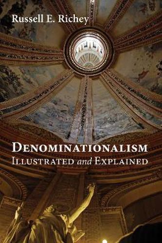 Cover image for Denominationalism Illustrated and Explained