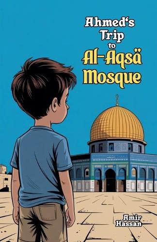 Cover image for Ahmed's Trip to Al-Aqsa Mosque
