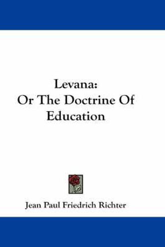 Levana: Or the Doctrine of Education
