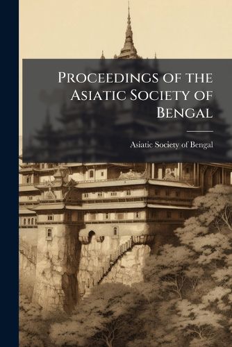 Cover image for Proceedings of the Asiatic Society of Bengal