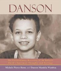 Cover image for Danson: The Extraordinary Discovery of an Autistic Child's Innermost Thoughts and Feelings