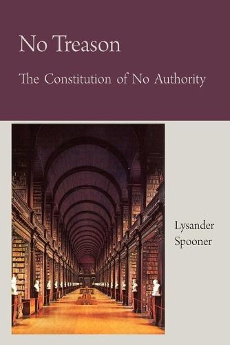 Cover image for No Treason the Constitution of No Authority