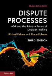 Cover image for Dispute Processes: ADR and the Primary Forms of Decision-making