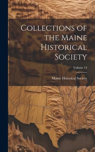 Cover image for Collections of the Maine Historical Society; Volume 14