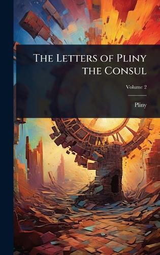 Cover image for The Letters of Pliny the Consul