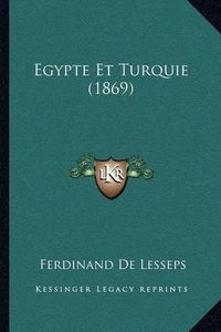 Cover image for Egypte Et Turquie (1869)