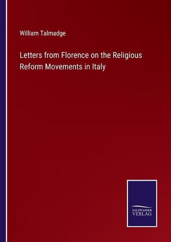 Cover image for Letters from Florence on the Religious Reform Movements in Italy
