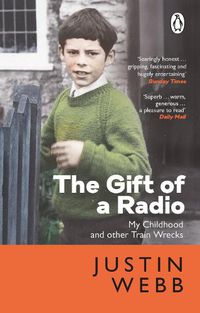 Cover image for The Gift of a Radio: My Childhood and other Train Wrecks