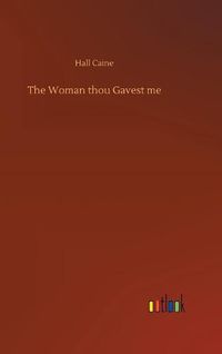 Cover image for The Woman thou Gavest me