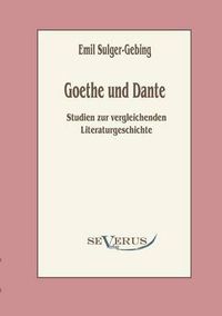 Cover image for Goethe und Dante: Studien zur vergleichenden Literaturgeschichte