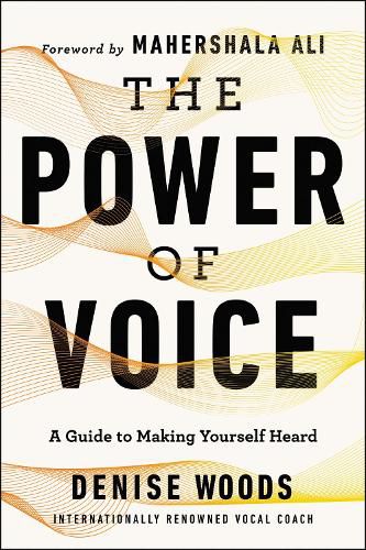 Cover image for The Power of Voice: A Guide to Making Yourself Heard