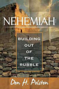 Cover image for Nehemiah: Building out of the Rubble