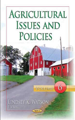 Cover image for Agricultural Issues & Policies: Volume 6