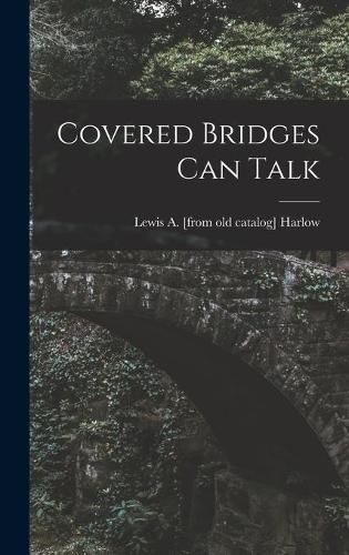 Cover image for Covered Bridges Can Talk