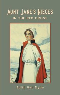 Cover image for Aunt Jane's Nieces in The Red Cross