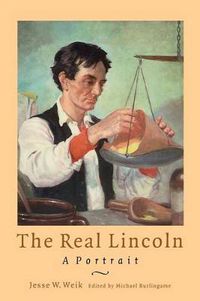 Cover image for The Real Lincoln: A Portrait