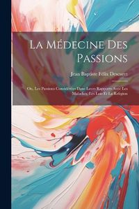 Cover image for La Medecine Des Passions