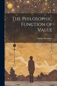 Cover image for The Philosophic Function of Value