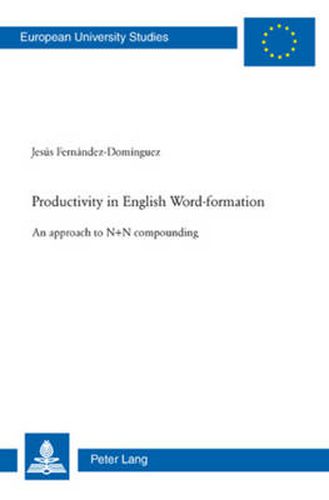 Cover image for Productivity in English Word-formation: An approach to N+N compounding