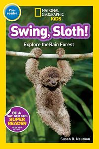 Cover image for Nat Geo Readers Swing Sloth! Pre-reader